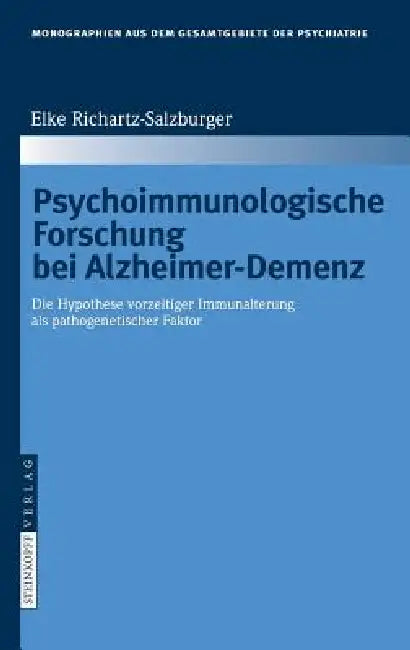 Psychoimmunologische Forschung Bei Alzheimer-Demenz (English, Elke Richartz-Salzburger)