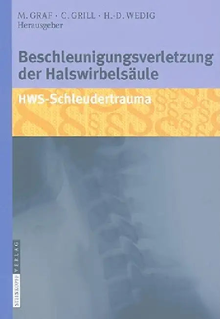 Beschleunigungsverletzung Der Halswirbelsäule (English, Michael Graf | Dietrich H. W. Grönemeyer | Christian Grill)