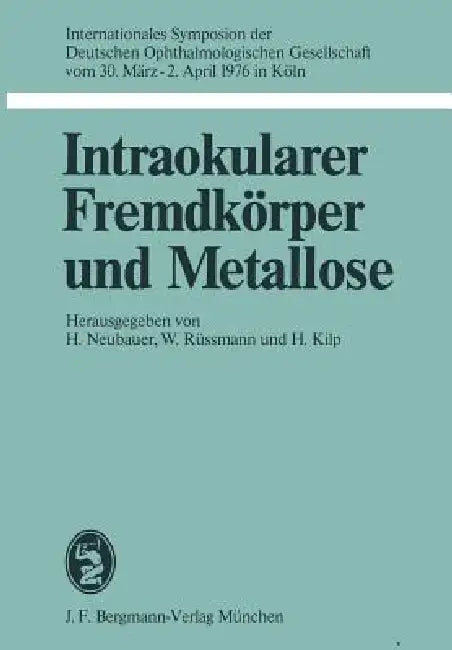 Intraokularer Fremdkörper Und Metallose (English, H. Neubauer | W. Rüssmann | H. Kilp)