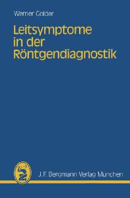 Leitsymptome in Der Röntgendiagnostik (English, W. Golder)