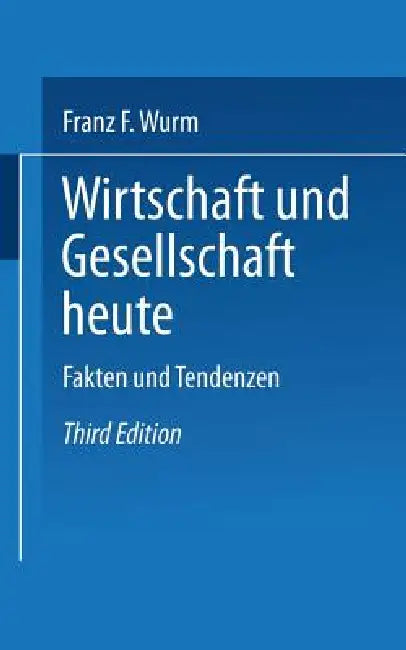 Wirtschaft Und Gesellschaft Heute (English, Franz F. Wurm)