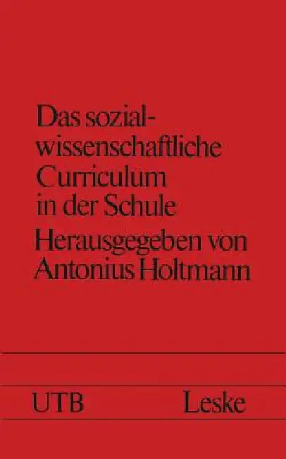 Das Sozialwissenschaftliche Curriculum in Der Schule (English, Antonius Holtmann)