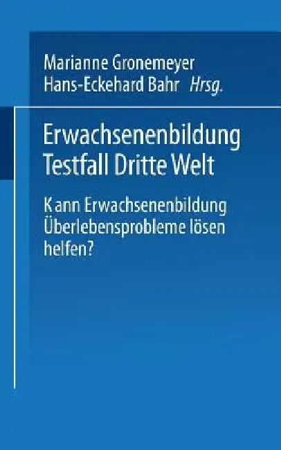 Erwachsenenbildung Testfall Dritte Welt (English, M. Gronemeyer | H. -E Bahr)
