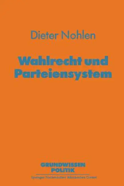 Wahlrecht Und Parteiensystem (English, Dieter Nohlen)
