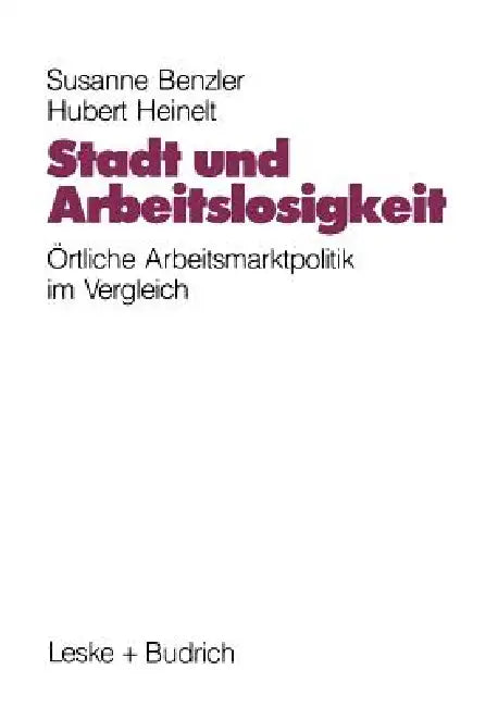 Stadt Und Arbeitslosigkeit (English, Susanne Benzler | Hubert Heinelt)