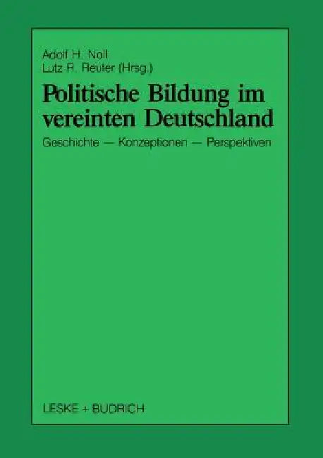 Politische Bildung Im Vereinten Deutschland (English, Adolf H. Noll | Lutz R. Reuter)