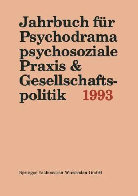 Jahrbuch Für Psychodrama, Psychosoziale PRAXIS & Gesellschaftspolitik 1993 (English, Ferdinand Buer)