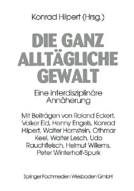 Die Ganz Alltägliche Gewalt (English, Konrad Hilpert)