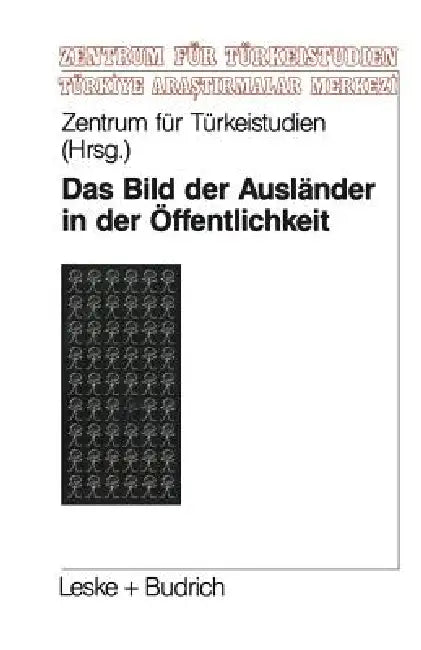 Das Bild Der Ausländer in Der Öffentlichkeit (English, Kenneth A. Loparo)