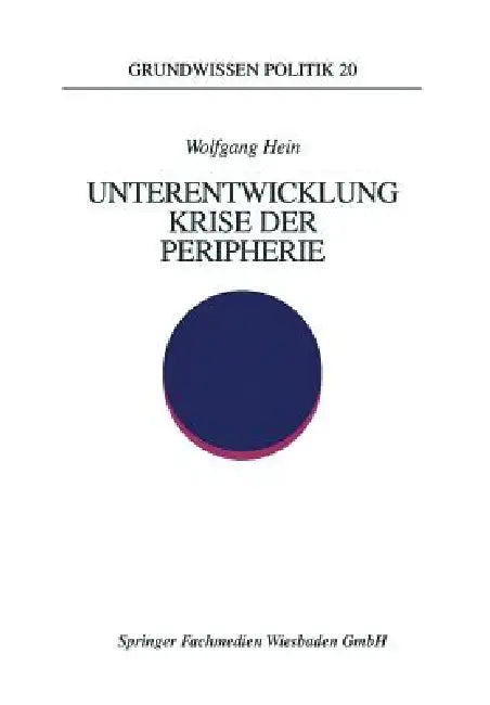 Unterentwicklung -- Krise Der Peripherie (English, Wolfgang Hein)