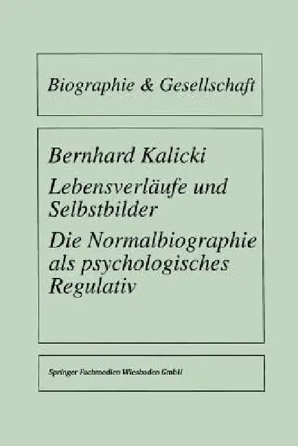 Lebensverläufe Und Selbstbilder (English, Bernhard Kalicki)