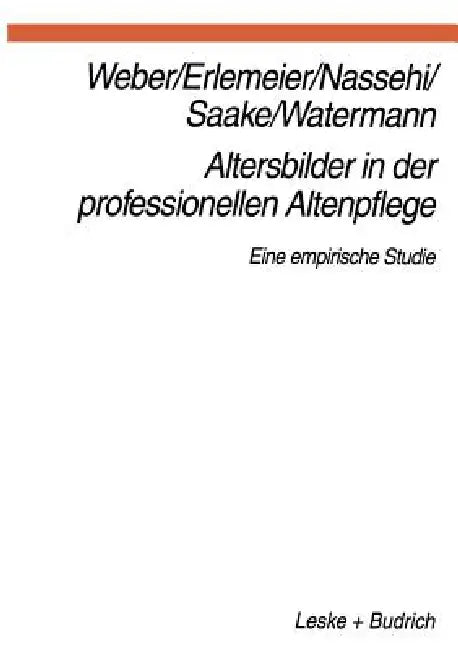 Altersbilder in Der Professionellen Altenpflege (English, Georg Weber | Norbert Erlemeier | Armin Nassehi)