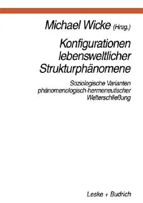 Konfigurationen Lebensweltlicher Strukturphänomene (English, Michael Wicke)