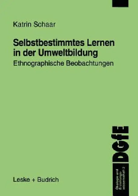 Selbstbestimmtes Lernen in Der Umweltbildung (English, Katrin Schaar)