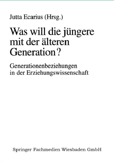 Was Will Die Jüngere Mit Der Älteren Generation? (English, Jutta Ecarius)
