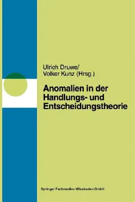 Anomalien in Handlungs- Und Entscheidungstheorien (English, Ulrich Druwe | Volker Kunz)