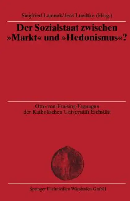 Der Sozialstaat Zwischen "Markt" Und "Hedonismus"? (English, Siegfried Lamnek | Jens Luedtke)