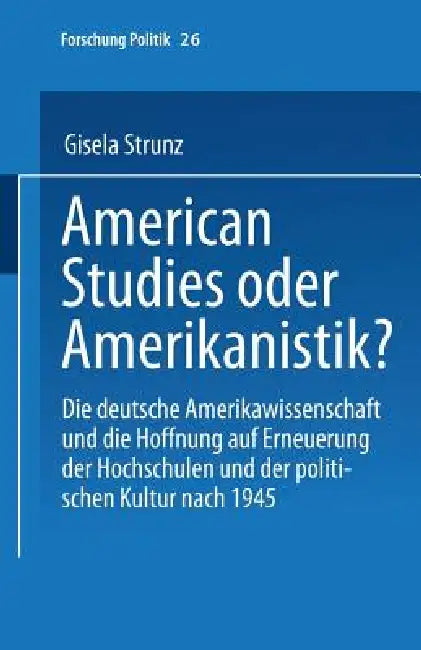 American Studies Oder Amerikanistik? (English, Gisela Strunz)