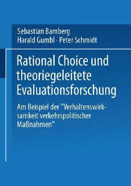 Rational Choice Und Theoriegeleitete Evaluationsforschung (English, Sebastian Bamberg | Harald Gumbl | Peter Schmidt)