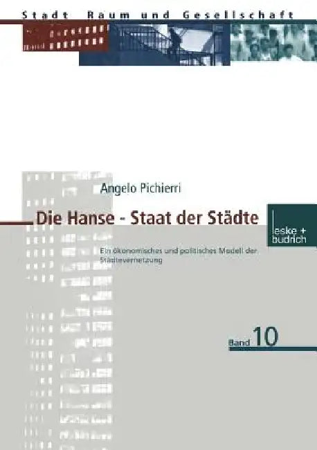Die Hanse -- Staat Der Städte (English, Angelo Pichierri)
