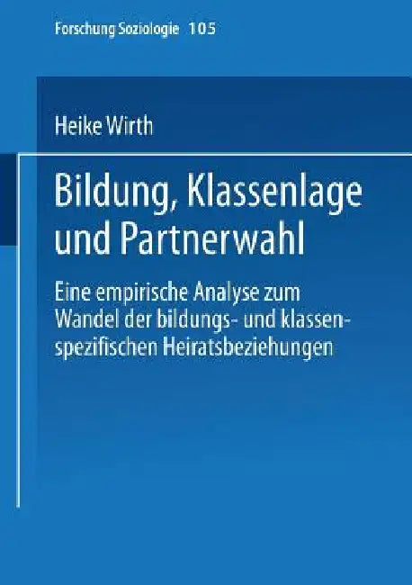 Bildung, Klassenlage Und Partnerwahl (English, Heike Wirth)