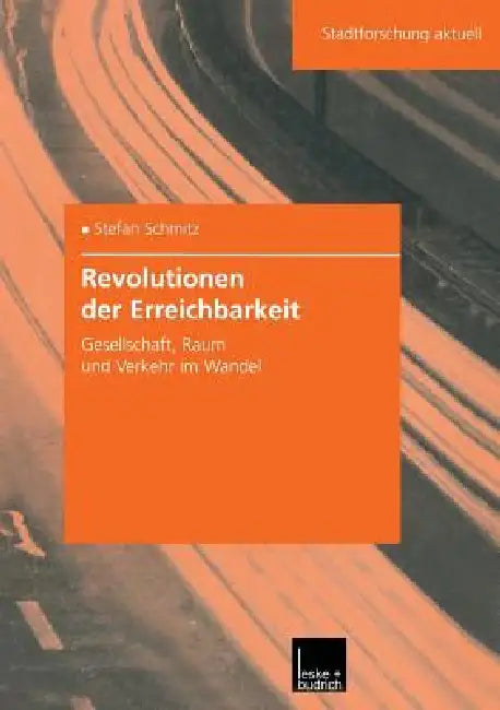 Revolutionen Der Erreichbarkeit (English, Stefan Schmitz)
