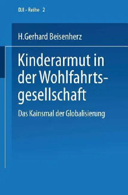 Kinderarmut in Der Wohlfahrtsgesellschaft (English, Gerhard Beisenherz)