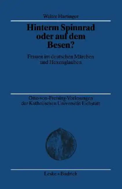 Hinterm Spinnrad Oder Auf Dem Besen? (English, Walter Hartinger)