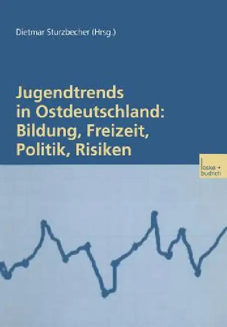 Jugendtrends in Ostdeutschland (English, Dietmar Sturzbecher)