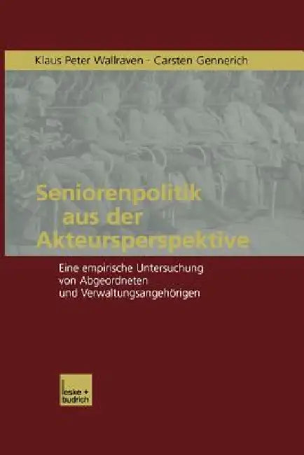 Seniorenpolitik Aus Der Akteursperspektive (English, Klaus P. Wallraven | Carsten Gennerich)