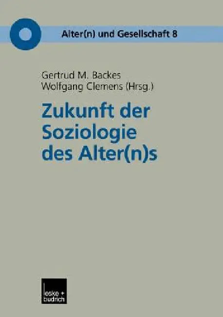 Zukunft Der Soziologie Des Alter(n)S (English, Gertrud M. Backes | Wolfgang Clemens)