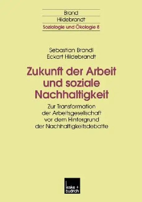 Zukunft Der Arbeit Und Soziale Nachhaltigkeit (English, Sebastian Brandl | Eckart Hildebrandt)