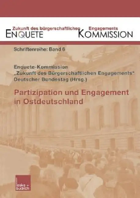 Partizipation Und Engagement in Ostdeutschland (English, Enquete Kommission)