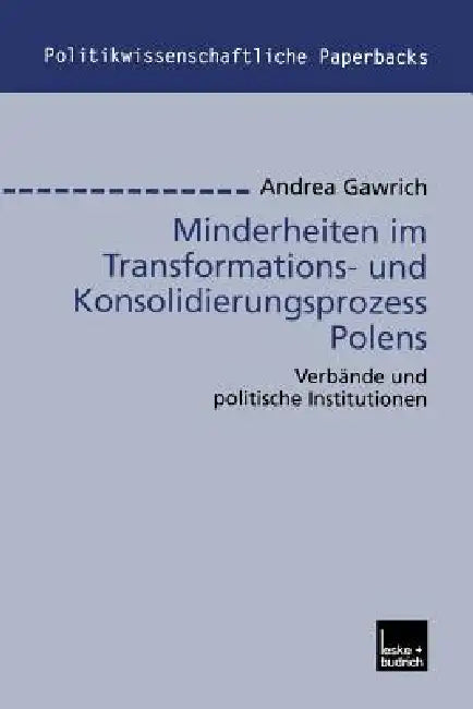 Minderheiten Im Transformations- Und Konsolidierungsprozess Polens (English, Andrea Gawrich)