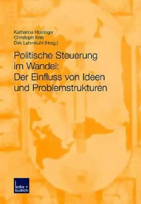 Politische Steuerung Im Wandel (English, Katharina Holzinger | Christoph Knill | Dirk Lehmkuhl)