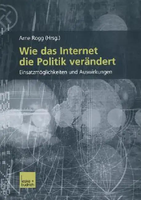 Wie Das Internet Die Politik Verändert (English, Arno Rogg | Arno Rogg)