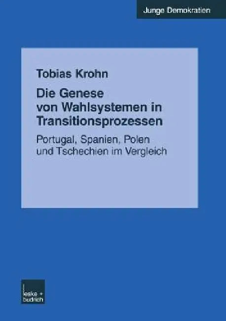 Die Genese Von Wahlsystemen in Transitionsprozessen (English, Tobias Krohn)