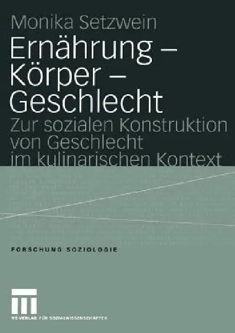 Ernährung -- Körper -- Geschlecht (English, Monika Setzwein)