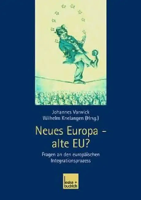 Neues Europa -- Alte Eu? (English, Johannes Varwick | Wilhelm Knelangen)