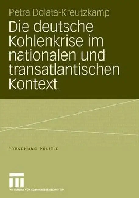 Die Deutsche Kohlenkrise Im Nationalen Und Transatlantischen Kontext (English, Petra Dolata-Kreutzkamp)
