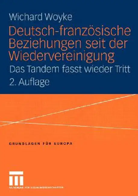 Deutsch-Französische Beziehungen Seit Der Wiedervereinigung (English, Wichard Woyke)