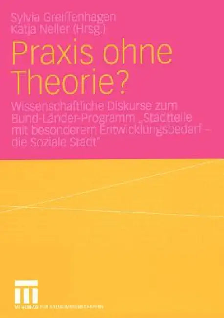 PRAXIS Ohne Theorie? (English, Sylvia Greiffenhagen | Katja Neller)