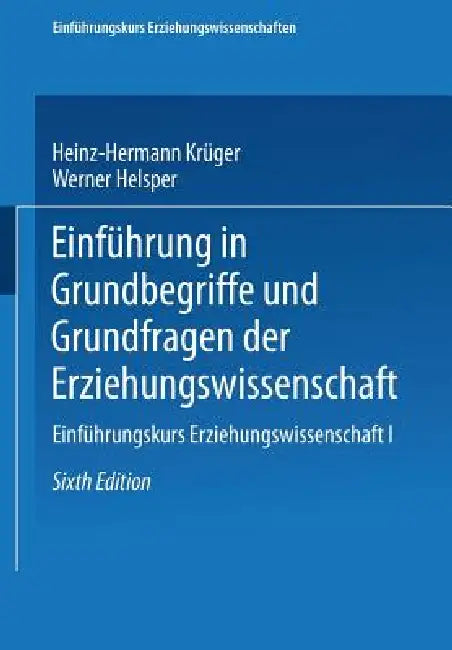 Einführung in Grundbegriffe Und Grundfragen Der Erziehungswissenschaft (English, Heinz-Hermann Krüger | Werner Helsper)