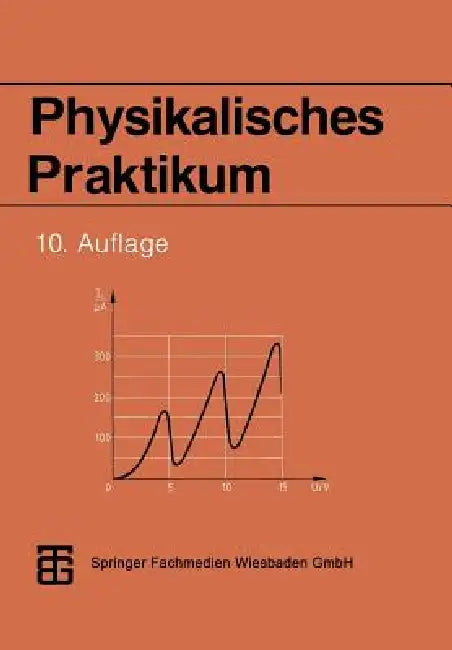 Physikalisches Praktikum (English, Prof Dr Rer Nat Habil Dieter Geschke | Rer Nat Peter Kirsten | Doz Dr Rer Nat Manfred Krötzsch)