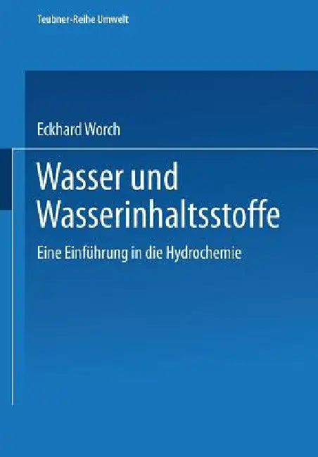Wasser Und Wasserinhaltsstoffe (English, Eckhard Worch)