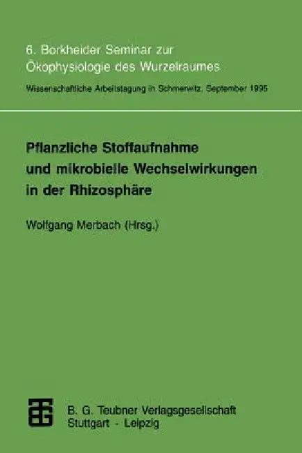 Pflanzliche Stoffaufnahme Und Mikrobielle Wechselwirkungen in Der Rhizosphäre (English, Wolfgang Merbach)