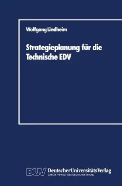 Strategieplanung Für Die Technische EDV (English, Wolfgang Lindheim)