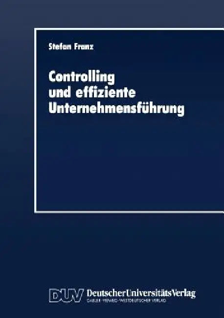 Controlling Und Effiziente Unternehmensführung (English, Stefan Franz)