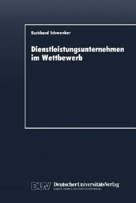 Dienstleistungsunternehmen Im Wettbewerb (English, Burkhard Schwenker)