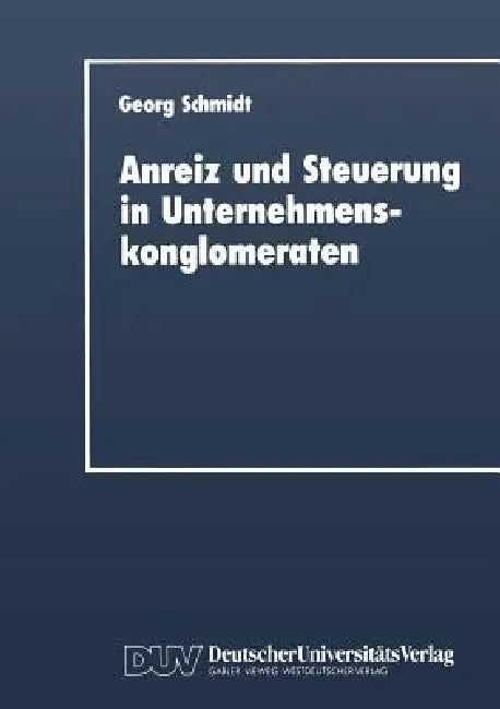 Anreiz Und Steuerung in Unternehmenskonglomeraten (English, Georg Schmidt)